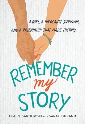 bokomslag Remember My Story: A Girl, a Holocaust Survivor, and a Friendship That Made History