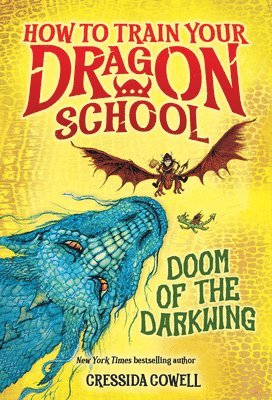 Cressida Cowell - How to Train Your Dragon School: Doom of the Darkwing, Inbunden