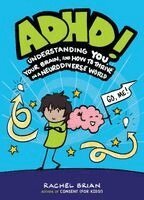 Adhd!: Understanding You, Your Brain, and How to Thrive in a Neurodiverse World