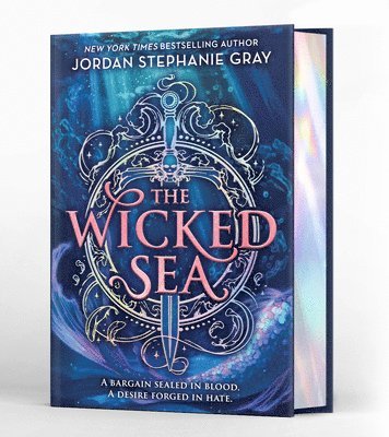 Jordan Stephanie Gray - The Wicked Sea (Deluxe Limited Edition): Volume 1, Inbunden