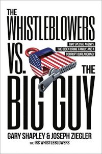 bokomslag The Whistleblowers vs. the Big Guy