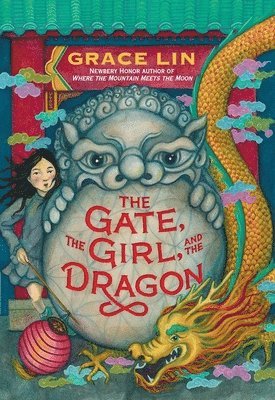 Grace Lin - The Gate, the Girl, and the Dragon, Häftad