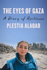 bokomslag The Eyes of Gaza: A Diary of Resilience