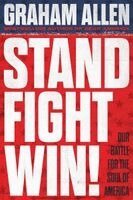 Graham Allen - Stand, Fight, Win, Inbunden