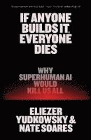 Eliezer Yudkowsky, Nate Soares - If Anyone Builds It, Everyone Dies, Häftad