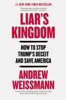 Andrew Weissmann - Liar's Kingdom: How to Stop Trump's Deceit and Save America, Inbunden