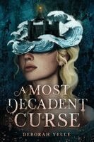 Deborah Yelle - A Most Decadent Curse, Inbunden