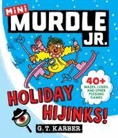 Murdle Jr.: Holiday Hijinks!: 40+ Mazes, Codes, and Other Puzzling Games