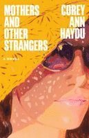 Mothers and Other Strangers