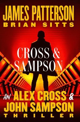 James Patterson, Brian Sitts - Cross and Sampson: An Alex Cross and John Sampson Thriller, Häftad