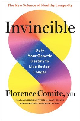 Florence Comite - Invincible: Defy Your Genetic Destiny to Live Better, Longer, Häftad. Tillgänglighet: Lägg i varukorg