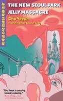 Yeeun Cho - The New Seoul Park Jelly Massacre, Häftad