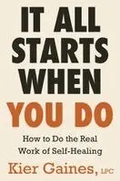 Kier Gaines - It All Starts When You Do, Häftad. Tillgänglighet: Lägg i varukorg