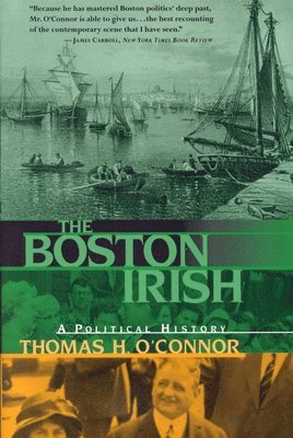 Thomas H. O'Connor, Thomas O'Connor, Thomas H. C'Connor - The Boston Irish, Inbunden