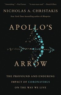 bokomslag Apollo's Arrow: The Profound and Enduring Impact of Coronavirus on the Way We Live