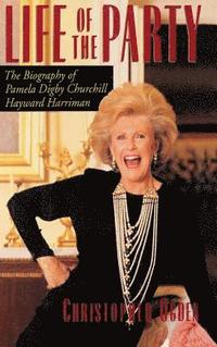 bokomslag Life of the Party: the Biography of Pamela Digby Churchill Hayward Harriman