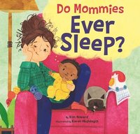 bokomslag Do Mommies Ever Sleep?