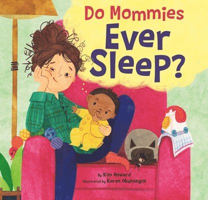 Do Mommies Ever Sleep? 1