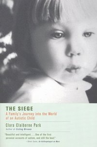 bokomslag The Siege: A Family's Journey Into the World of an Autistic Child