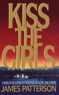 bokomslag Kiss the Girls: An Alex Cross Thriller