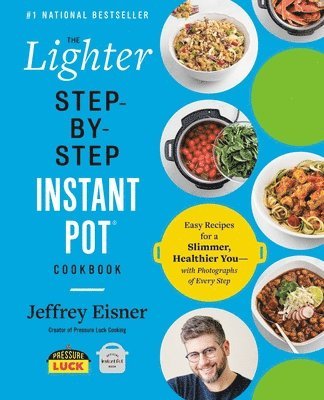 bokomslag The Lighter Step-By-Step Instant Pot Cookbook