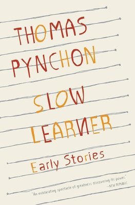Thomas Pynchon - Slow Learner: Early Stories with an Introduction by the Author, Häftad