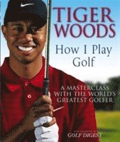 bokomslag Tiger Woods: How I Play Golf