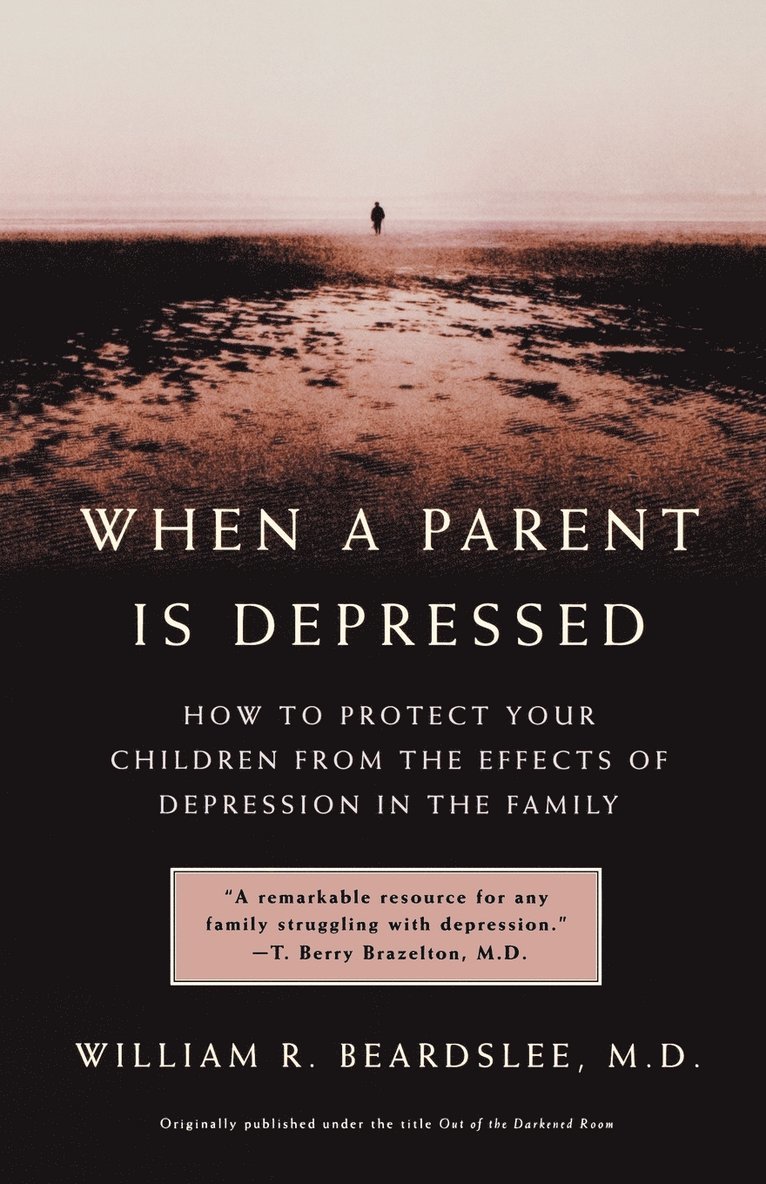 William Beardslee, William R. Beardslee, R. Beardslee, M.D., William, M. D. William R. Beardslee - When A Parent Is Depressed, Häftad