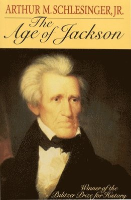 Jr. Schlesinger, Arthur Meier - Age of Jackson, Häftad