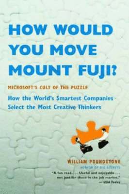 bokomslag How Would You Move Mount Fuji?: Microsoft's Cult of the Puzzle -- How the World's Smartest Companies Select the Most Creative Thinkers