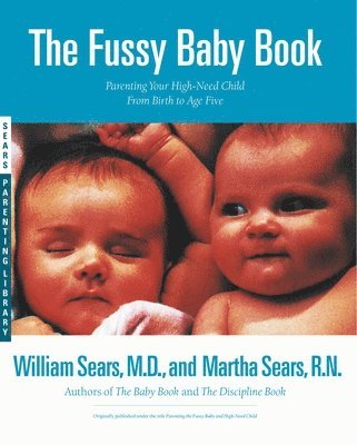 William Sears - Parenting the Fussy Baby, Häftad. Tillgänglighet: Lägg i varukorg