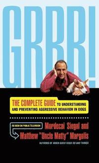 bokomslag Grrr!: The Complete Guide to Understanding and Preventing Aggressive Behavior