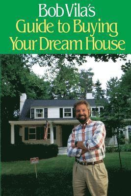 bokomslag Bob Vila's Guide to Buying Your Dream House