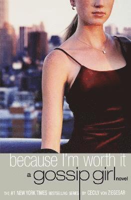 Cecily Von Ziegesar - Because I'm Worth It, Häftad