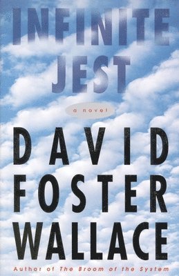 David Foster Wallace - Infinite Jest, Inbunden