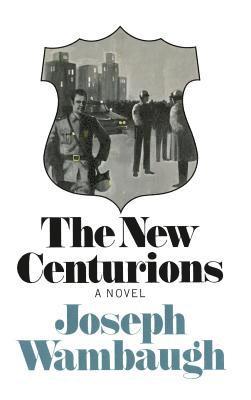 Joseph Wambaugh - The New Centurions, Inbunden