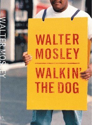Walter Mosley - Walkin' the Dog, Inbunden