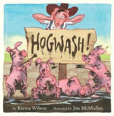 Karma Wilson - Hogwash!, Inbunden