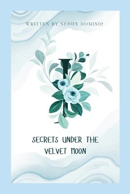 Secrets Under the Velvet Moon 1