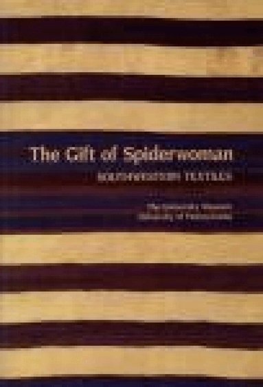 Joe Ben Wheat - Gift of Spiderwoman – Southwestern Textiles, Häftad
