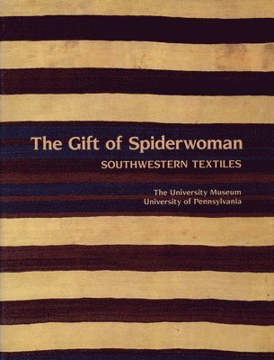 bokomslag The Gift of Spiderwoman  Southwestern Textiles