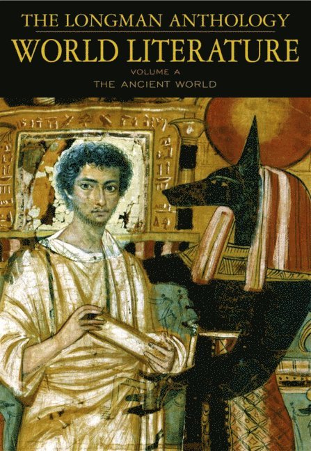 The Longman Anthology of World Literature, Volume a: The Ancient World