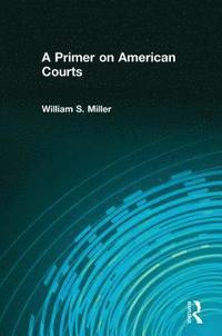 bokomslag A Primer on American Courts