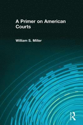 bokomslag A Primer on American Courts