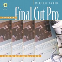 bokomslag Beginner's Final Cut Pro: Learn to Edit Digital Video