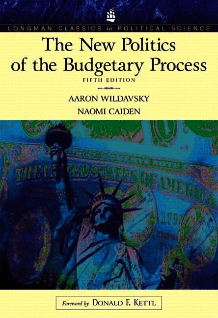 New Politics of the Budgetary Process (Longman Classics Series), The