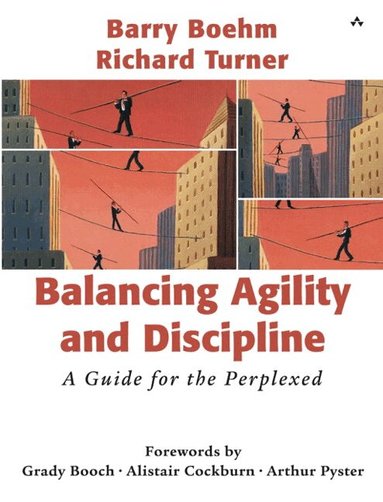 Barry Boehm, Richard Turner - Balancing Agility and Discipline, Häftad