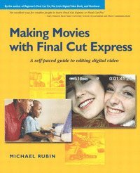 Michael Rubin - Making Movies with Final Cut Express, Häftad