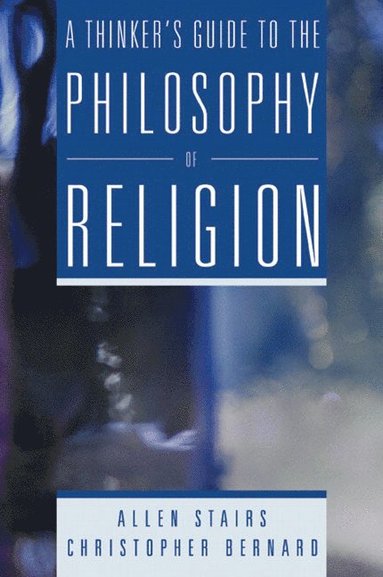 bokomslag A Thinker's Guide to the Philosophy of Religion