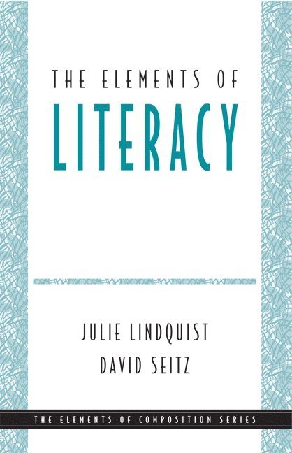 Julie Lindquist, David Seitz - Elements of Literacy, The, Häftad